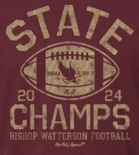 Load image into Gallery viewer, BISHOP WATTERSON FOOTBALL STATE CHAMPS MAROON TEE