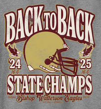 Load image into Gallery viewer, BISHOP WATTERSON BACK TO BACK STATE CHAMPS FOOTBALL TEE