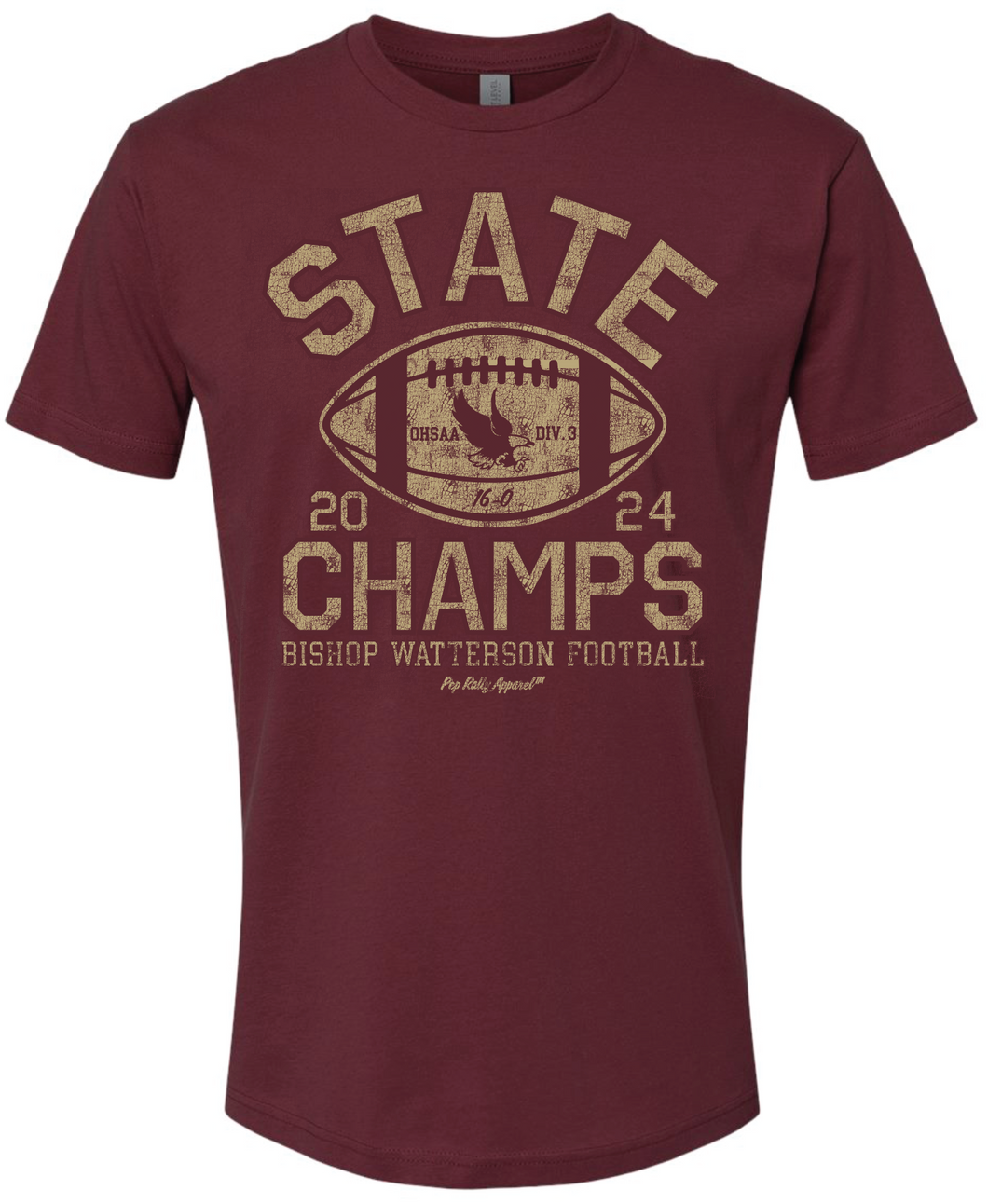 BISHOP WATTERSON FOOTBALL STATE CHAMPS MAROON TEE (PRESALE THRU 12/23 ITEMS WILL DELIVER IN JANUARY)