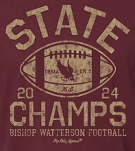 Load image into Gallery viewer, BISHOP WATTERSON FOOTBALL STATE CHAMPS MAROON TEE (PRESALE THRU 12/23 ITEMS WILL DELIVER IN JANUARY)
