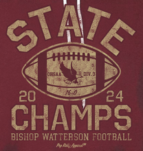 Load image into Gallery viewer, BISHOP WATTERSON FOOTBALL STATE CHAMPS MAROON HOODIE (PRESALE THRU 12/23 ITEMS WILL DELIVER IN JANUARY)
