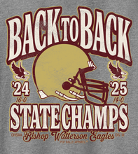 Load image into Gallery viewer, BISHOP WATTERSON BACK TO BACK STATE CHAMPS FOOTBALL TEE
